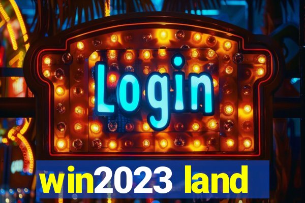 win2023 land